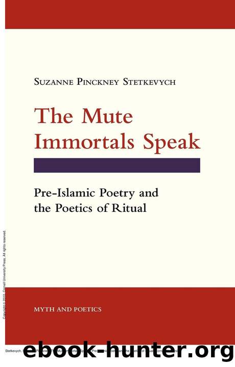 The Mute Immortals Speak : Pre-Islamic Poetry and the Poetics of Ritual by Suzanne Pinckney Stetkevych