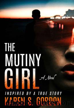 The Mutiny Girl by Karen S Gordon