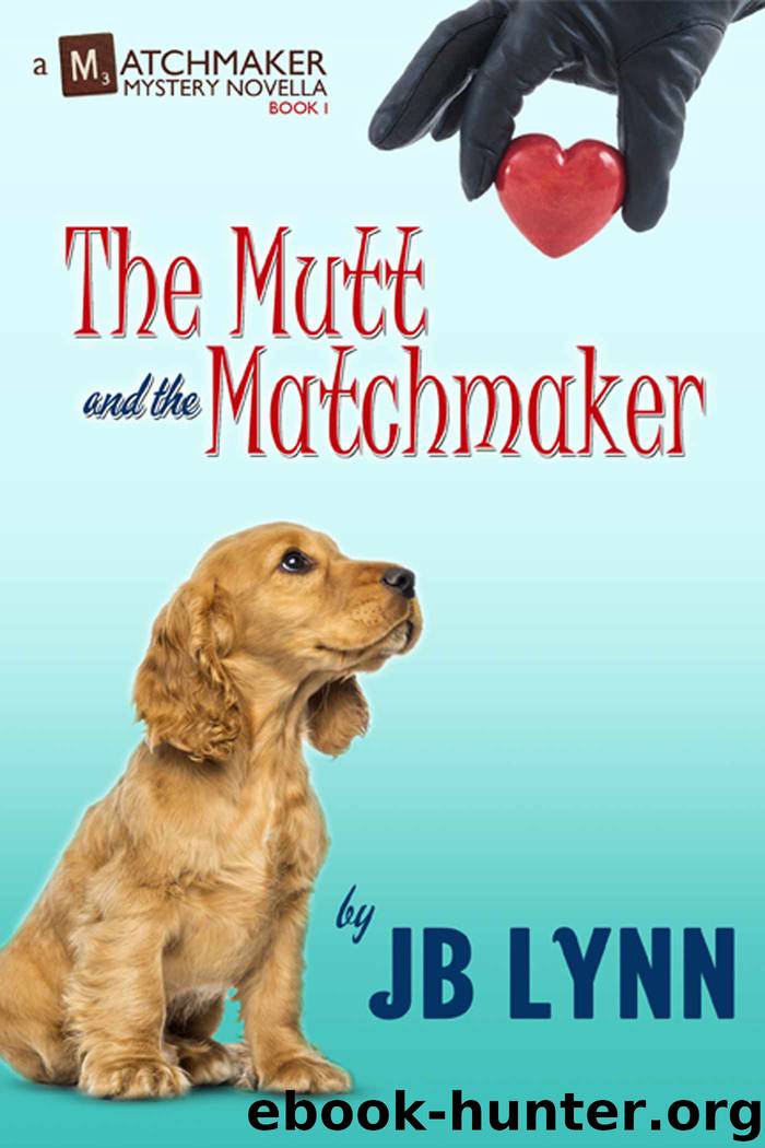 The Mutt and the Matchmaker: A Matchmaker Mystery Novella by JB Lynn