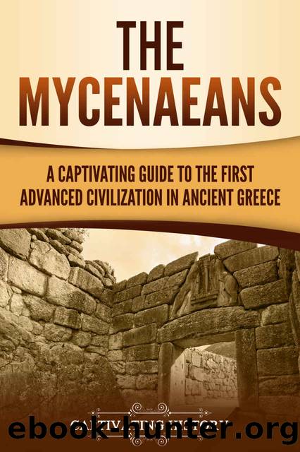 The Mycenaeans: A Captivating Guide to the First Advanced Civilization in Ancient Greece by History Captivating