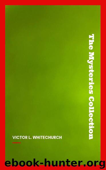The Mysteries Collection by Victor L. Whitechurch