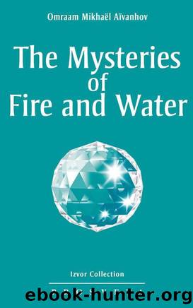 The Mysteries of Fire and Water (Izvor Collection) by Aïvanhov Omraam Mikhaël