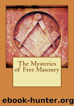 The Mysteries of Free Masonry by William Morgan