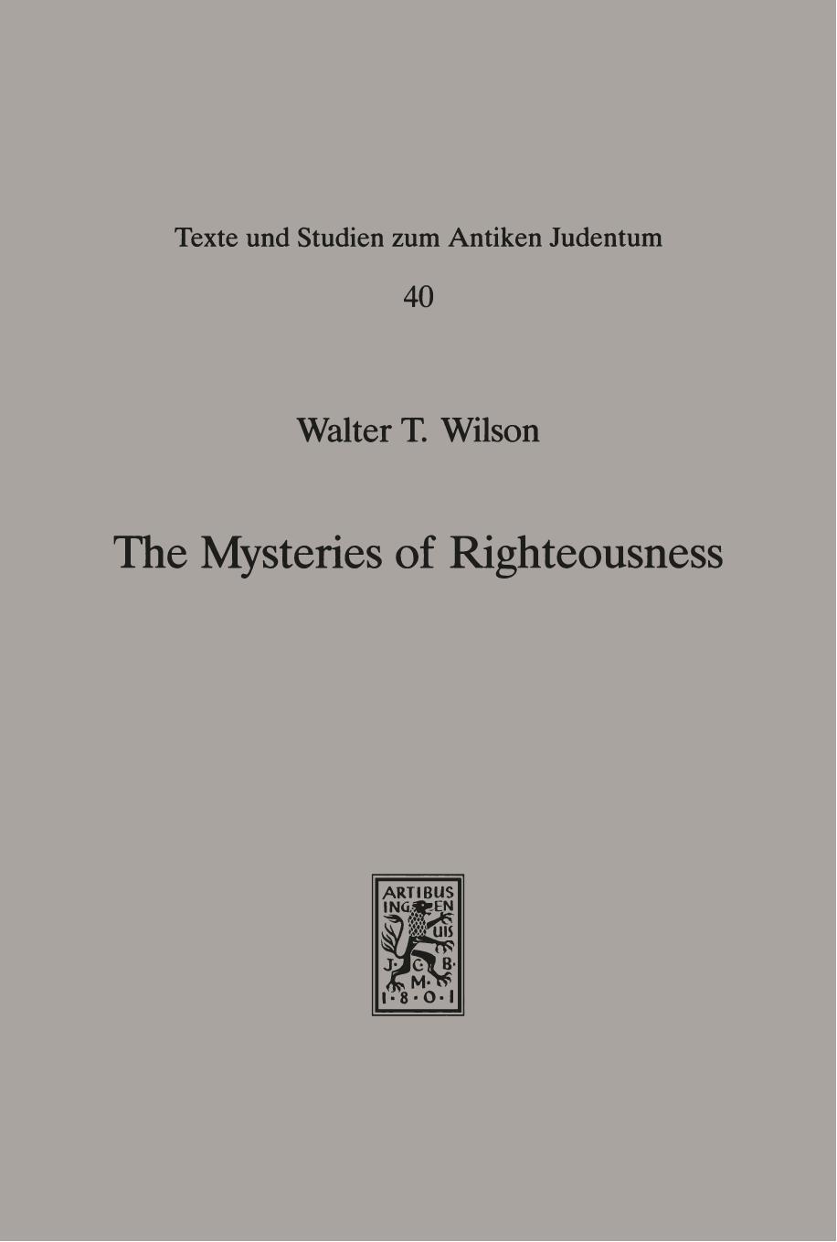 The Mysteries of Righteousness by Walter T. Wilson