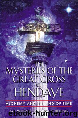 The Mysteries of the Great Cross of Hendaye by Jay Weidner