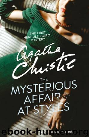 The Mysterious Affair at Styles (Hercule Poirot Series) by Agatha Christie