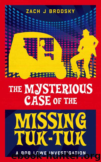 The Mysterious Case of the Missing Tuk-Tuk by Zach J Brodsky