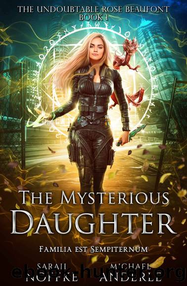 The Mysterious Daughter (The Undoubtable Rose Beaufont Book 1) by Sarah Noffke & Michael Anderle