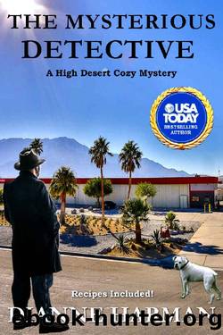 The Mysterious Detective: High Desert Cozy Mystery Series by Dianne Harman