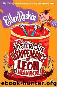 The Mysterious Disappearence of Leon by Ellen Raskin