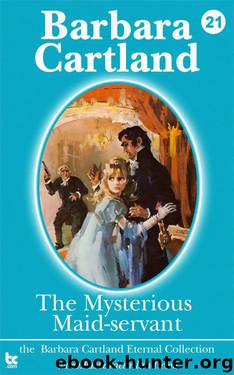 The Mysterious Maid-Servant by Barbara Cartland