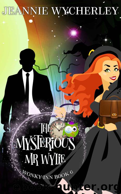 The Mysterious Mr Wylie: Wonky Inn Book 6 by Jeannie Wycherley