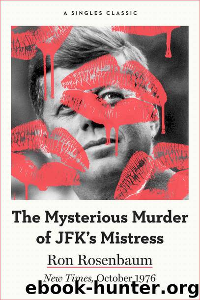 The Mysterious Murder of JFK's Mistress by Ron Rosenbaum