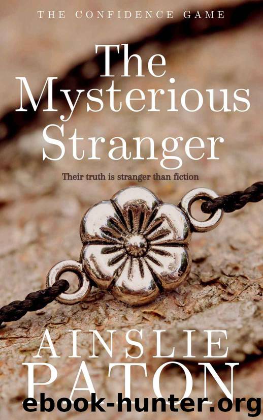 The Mysterious Stranger (The Confidence Game Book 3) by Ainslie Paton