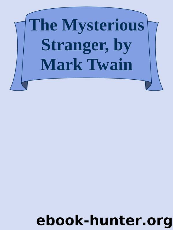 The Mysterious Stranger, by Mark Twain by Unknown