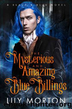 The Mysterious and Amazing Blue Billings by Lily Morton
