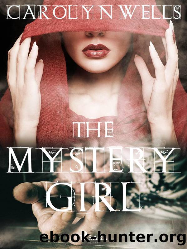 The Mystery Girl by Carolyn Wells