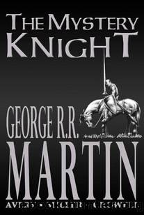 The Mystery Knight by Martin George R. R