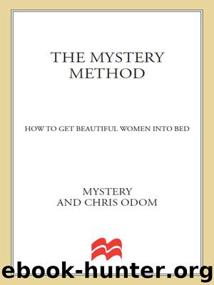 The Mystery Method: How to Get Beautiful Women Into Bed by Mystery & Lovedrop & Chris Odom