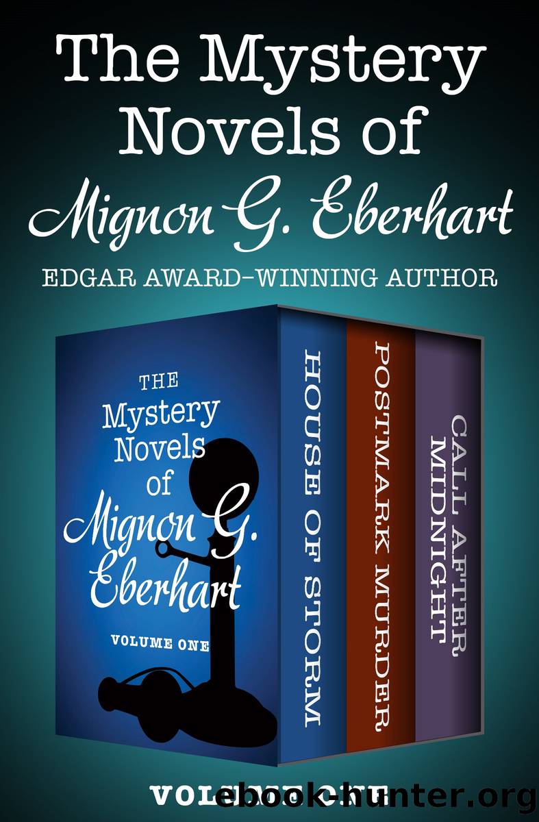 The Mystery Novels of Mignon G. Eberhart Volume One by Mignon G. Eberhart