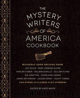 The Mystery Writers of America Cookbook: Wickedly Good Meals and Desserts to Die For by Unknown