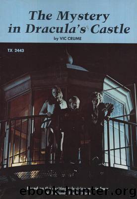 The Mystery in Dracula's Castle by Vic Crume
