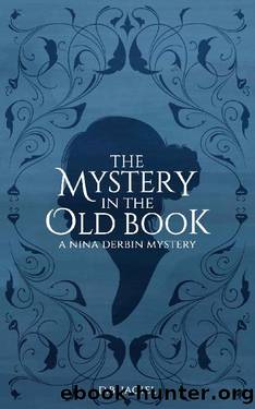 The Mystery in the Old Book: A Nina Derbin Mystery by D. B. Jagiel