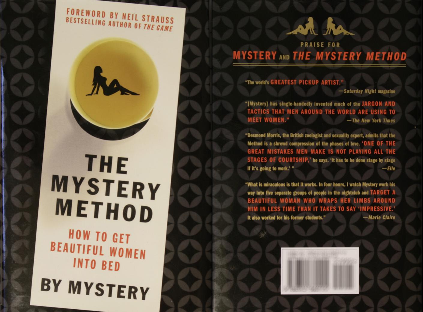 The Mystery method : how to get beautiful women into bed by Mystery.; Chris Odom