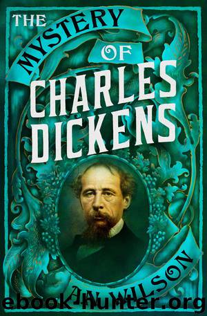 The Mystery of Charles Dickens by A. N. Wilson