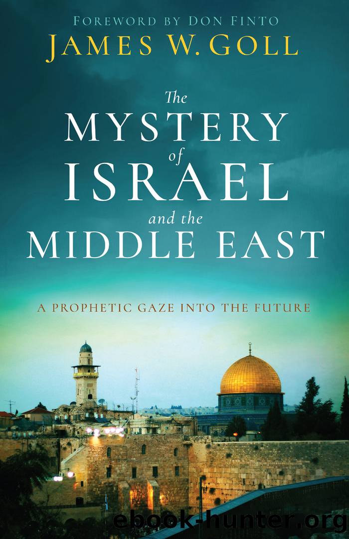 The Mystery of Israel and the Middle East by James W. Goll