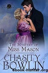 The Mystery of Miss Mason by Chasity Bowlin