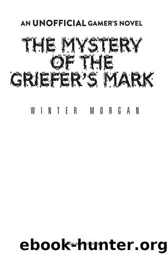The Mystery of the Griefer’s Mark by Winter Morgan