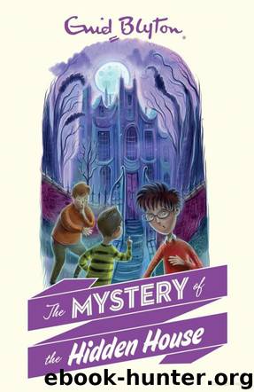 The Mystery of the Hidden House by Enid Blyton