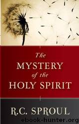 The Mystery of the Holy Spirit by R.C. Sproul