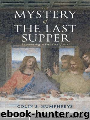 The Mystery of the Last Supper by Colin J. Humphreys