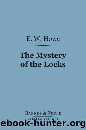 The Mystery of the Locks by E. W. Howe