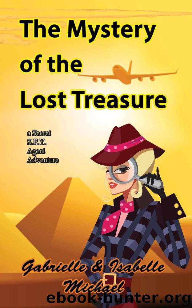 The Mystery of the Lost Treasure (A Secret SPY Agent adventure Book 3) by Michael Gabrielle & Michael Isabelle