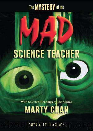 The Mystery of the Mad Science Teacher by Marty Chan