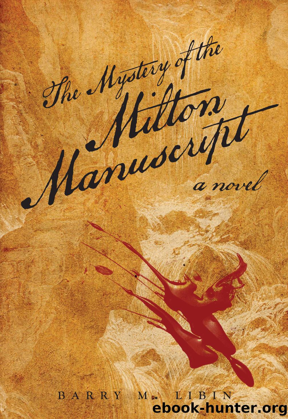 The Mystery of the Milton Manuscript by Barry Libin