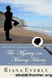 The Mystery of the Missing Heiress by Riana Everly