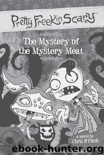 The Mystery of the Mystery Meat by Chris P. Flesh