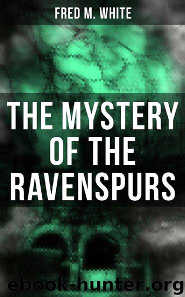 The Mystery of the Ravenspurs by Fred M. White