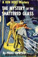 The Mystery of the Shattered Glass by Bruce Campbell