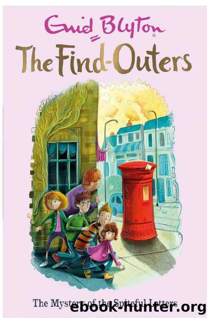The Mystery of the Spiteful Letters: Book 4 by Enid Blyton