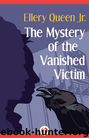 The Mystery of the Vanished Victim by Ellery Queen Jr