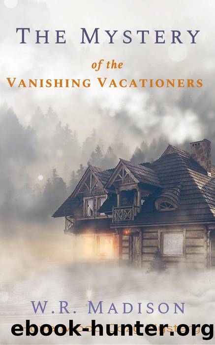 The Mystery of the Vanishing Vacationers by W.R. Madison