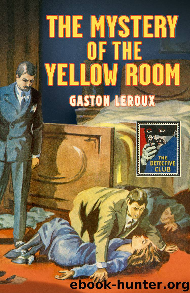 The Mystery of the Yellow Room (Detective Club Crime Classics) by Gaston Leroux