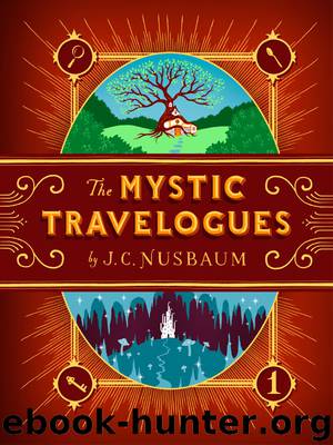 The Mystic Travelogues (Volume 1) by J.C. Nusbaum