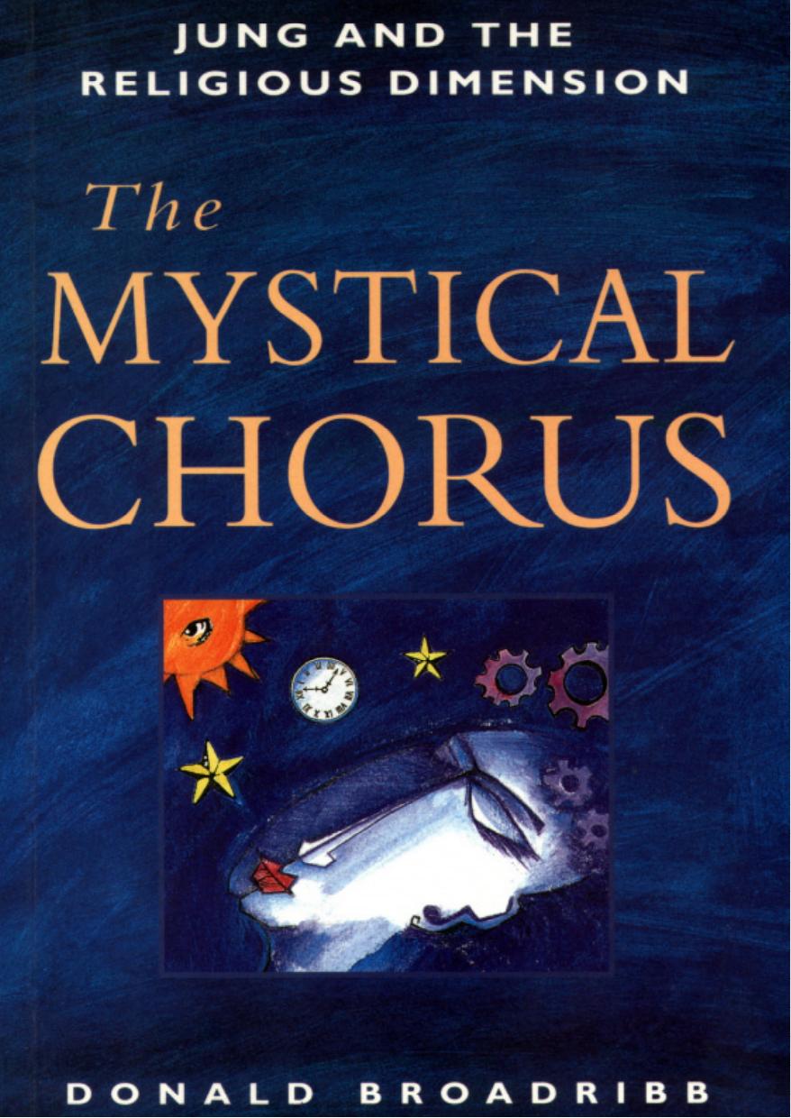 The Mystical Chorus: Jung and the Religious Dimension by Donald Broadribb Marilyn Holly Norma Lyons
