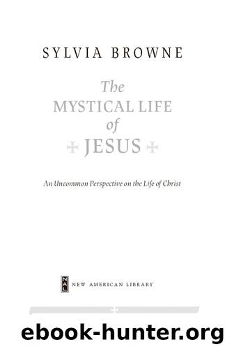 The Mystical Life of Jesus by Sylvia Browne